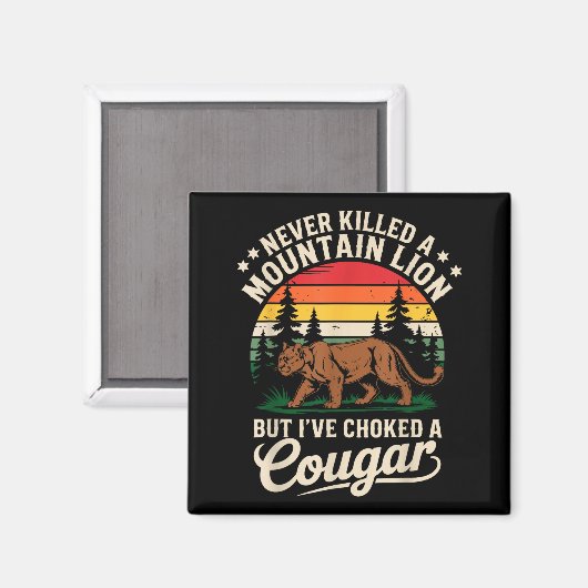 Never Killed A Mountain Lion Funny Cougar Hunting  Magneet (Voorkant / Achterkant)