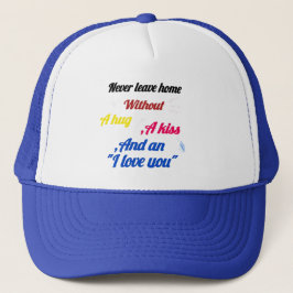 Never Leave Home Without a Hug and a Kiss Cap – He Trucker Pet