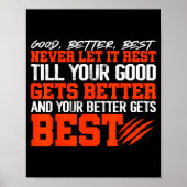 Never Let It Rest, Till Your Good Gets Motivation  Poster (Voorkant)