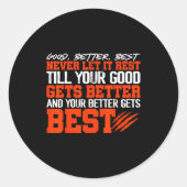 Never Let It Rest, Till Your Good Gets Motivation Ronde Sticker (Voorkant)
