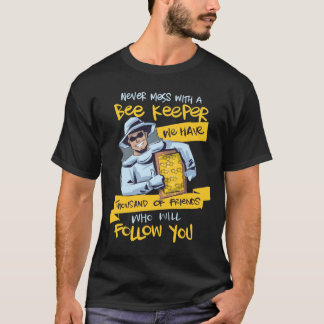 Never mess with a Beekeeper T-shirt