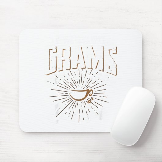 Never Mess With Grams Before She Has Her Coffee Gr Muismat (Met muis)