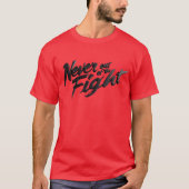 Never Out of the Fight T-shirt (Voorkant)