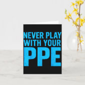 Never Play With Your Ppe Funny Safety Design Cool  Kaart (Gele Bloem)