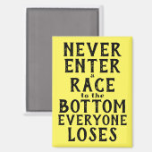Never Race to the Bottom Every1 Loses Magnet (Voorkant / Achterkant)