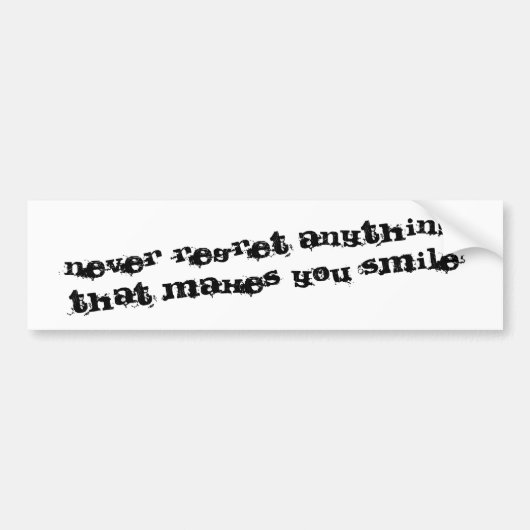 Never regret anything bumpersticker (Voorkant)