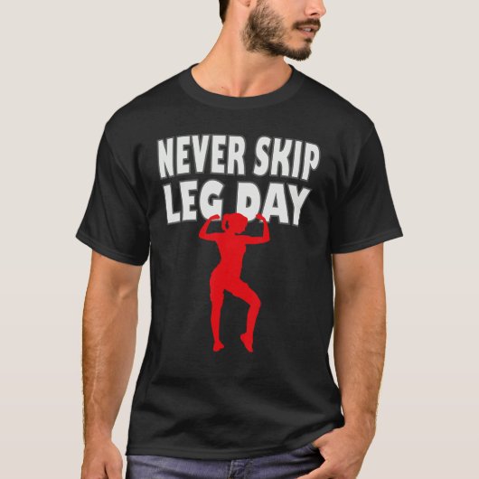 Never skip leg day t-shirt (Voorkant)