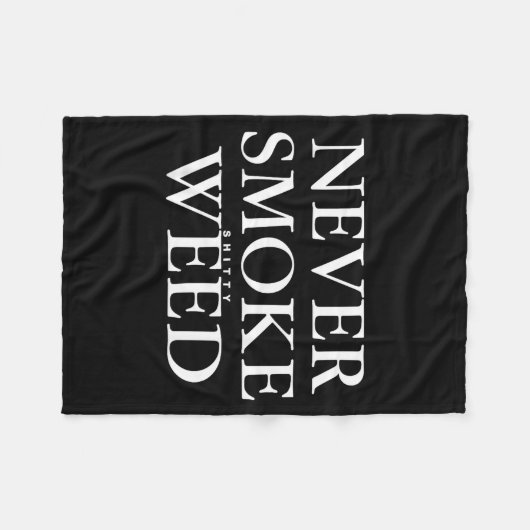 Never Smoke Ty Weed Smoke Funny Jokes  Fleece Deken (Voorkant (Horizontaal))