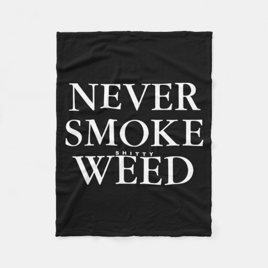 Never Smoke Ty Weed Smoke Funny Jokes  Fleece Deken (Voorkant)