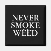 Never Smoke Ty Weed Smoke Funny Jokes  Magneet (Voorkant)