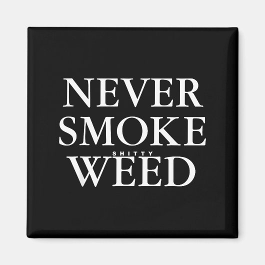 Never Smoke Ty Weed Smoke Funny Jokes  Magneet (Voorkant)
