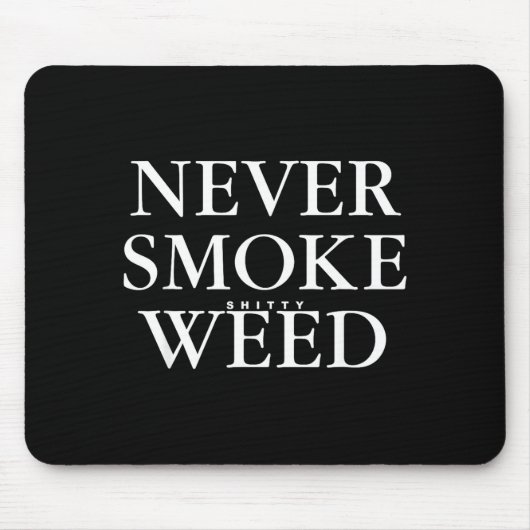 Never Smoke Ty Weed Smoke Funny Jokes  Muismat (Voorkant)