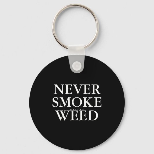 Never Smoke Ty Weed Smoke Funny Jokes  Sleutelhanger (Voorkant)