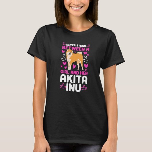 Never stand between a Girl and her Akita Inu T-shirt (Voorkant)