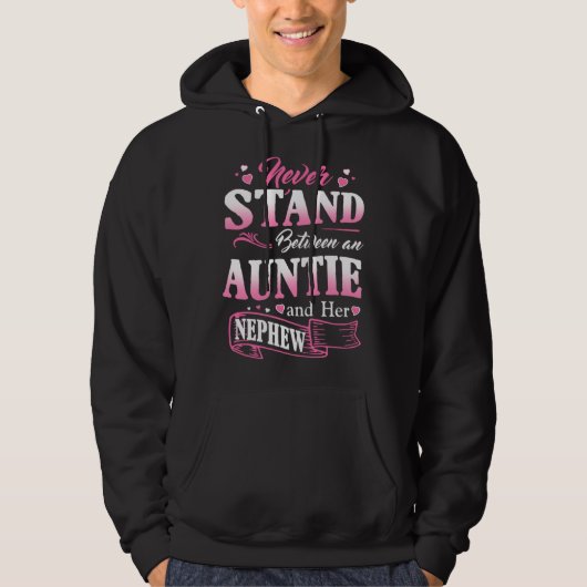 Never Stand Between An Auntie And Her Nephew Mothe Hoodie (Voorkant)
