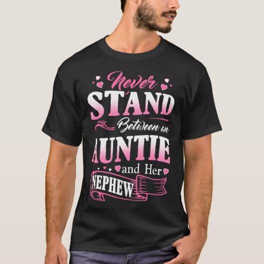 Never Stand Between An Auntie And Her Nephew Mothe T-shirt (Voorkant)