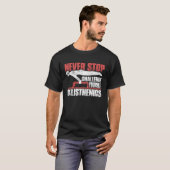 Never Stop Challenge Yourself Gym Workout Calisthe T-shirt (Voorkant volledig)