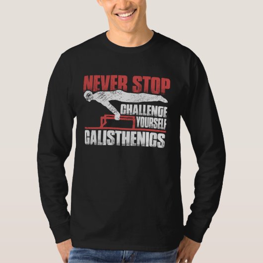 Never Stop Challenge Yourself Gym Workout Calisthe T-shirt (Voorkant)