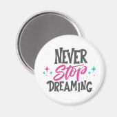 Never Stop Dreaming Magnet (Voorkant / Achterkant)