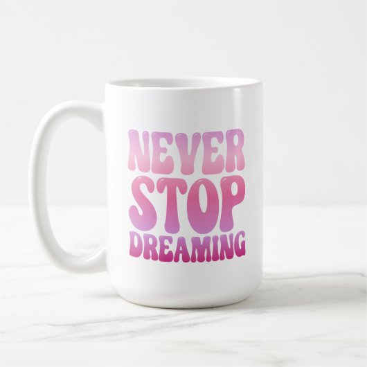 Never Stop Dreaming - retro roze inspirerend Koffiemok (Links)
