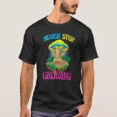 Never Stop Growing  Women Magic Psilocybin Mushroo T-shirt (Voorkant)