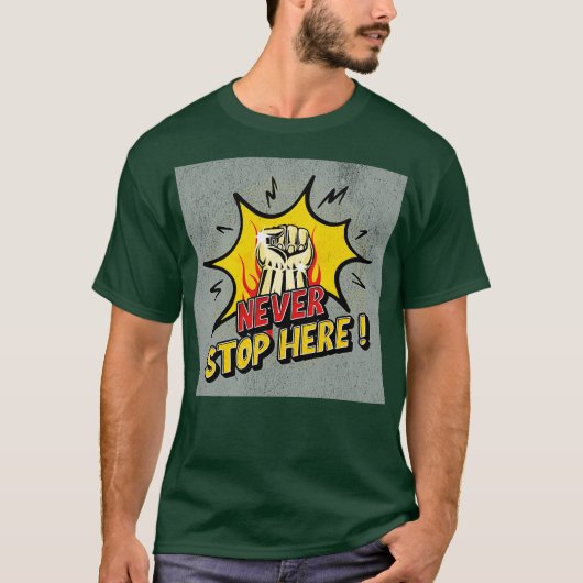 NEVER STOP HIER T-SHIRT (Voorkant)