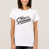 Never Surrender T-shirt (Voorkant)