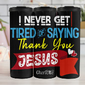 Never Tired Thank You Jesus Thermosbeker