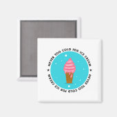 Never too Cold for Ice Cream Magneet (Voorkant / Achterkant)