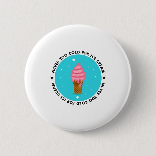 Never too Cold for Ice Cream Ronde Button 5,7 Cm (Voorkant)