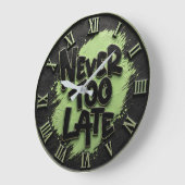 Never Too Late Funny Motivational  Grote Klok (Hoek)
