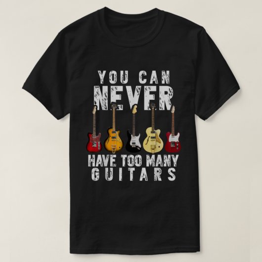 Never Too Many Guitars Funny Music Shirt (Design voorkant)