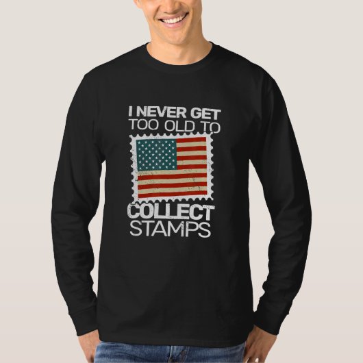 Never too Old philatelist American Flag Stamp Coll T-shirt (Voorkant)