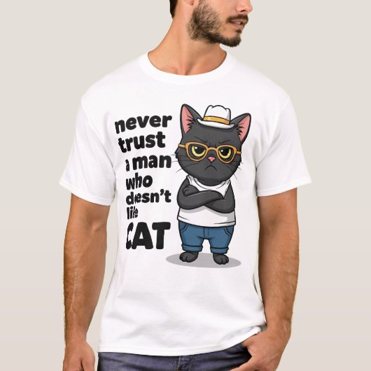 Never Trust a Man Who Doesn't Like Cat Funny T-shirt (Voorkant)