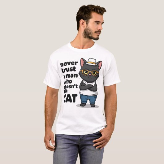 Never Trust a Man Who Doesn't Like Cat Funny T-shirt (Voorkant volledig)