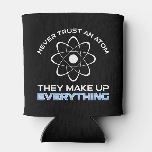 Never Trust An Atom They Make Up Everything Blikjeskoeler (Achterkant)