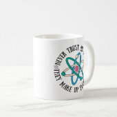 Never Trust An Atom They Make Up Everything Koffiemok (Voorkant rechts)