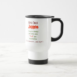 Never Trust Joggers.. | Funny Travel Commuter Mug Reisbeker