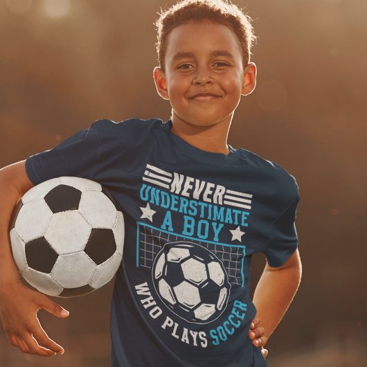 Never Underestimate a Boy Who Plays Soccer T-shirt