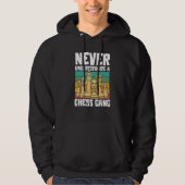 Never Underestimate A Chess Gang for a Chess playe Hoodie (Voorkant)