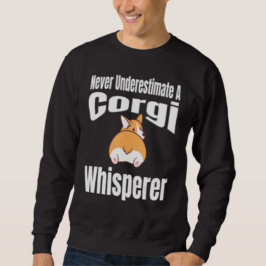 Never Underestimate A Corgi Whisperer Dog Lover Ow Trui (Voorkant)