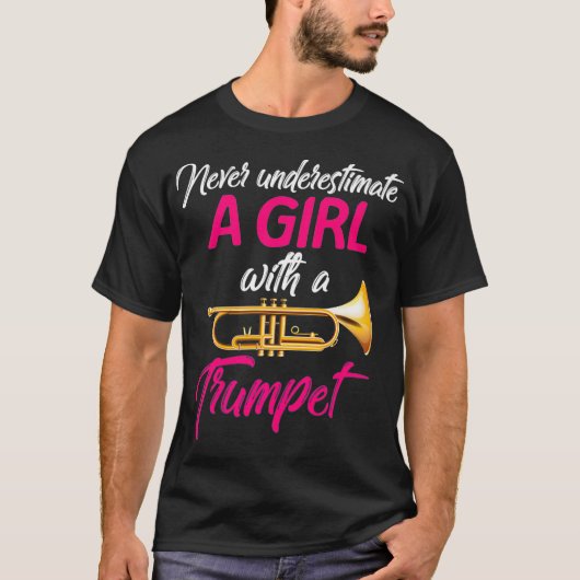 Never Underestimate A Girl Trumpet Musician Gift T-shirt (Voorkant)