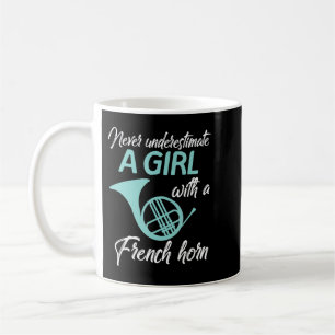 Never Underestimate A Girl With A French Horn Wome Koffiemok