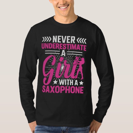 Never Underestimate a Girl with a Saxophone Saxaph T-shirt (Voorkant)