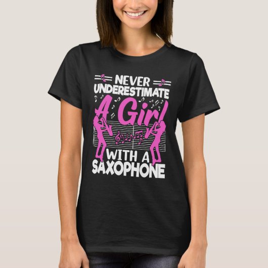 Never Underestimate a Girl with a Saxophone Saxaph T-shirt (Voorkant)