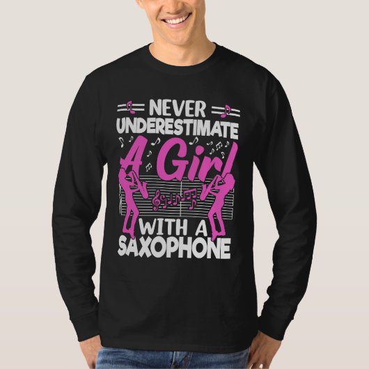 Never Underestimate a Girl with a Saxophone Saxaph T-shirt (Voorkant)