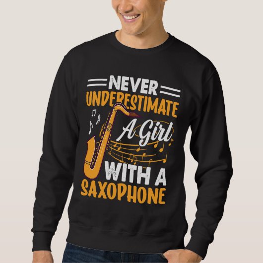 Never Underestimate a Girl with a Saxophone Saxaph Trui (Voorkant)