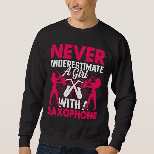Never Underestimate a Girl with a Saxophone Saxaph Trui (Voorkant)