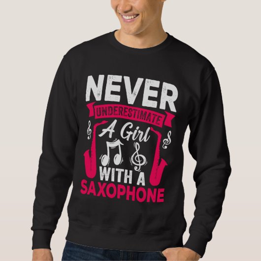 Never Underestimate a Girl with a Saxophone Saxaph Trui (Voorkant)