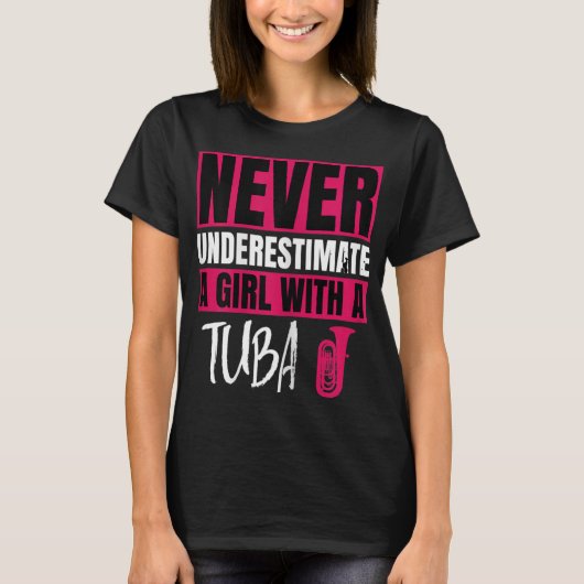 Never Underestimate A Girl With A Tuba Player Marc T-shirt (Voorkant)